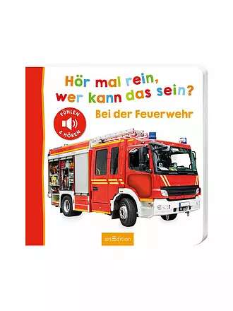 ARS EDITION VERLAG | Hör mal rein, wer kann das sein? - Bei der Feuerwehr | 